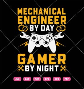 Mechanical Engineer By Day Gamer By Night SVG Engineer Gamer