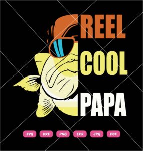 Reel Cool Papa SVG, Fishing SVG, Papa SVG, Father’s Day SVG