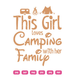This Girl Loves Camping SVG Go Camping With Family SVG Family Vacation