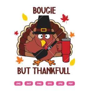 Bougie But Thankful SVG, Turkey With Stanley And Bag SVG, Chicken Turkey With Tumblre SVG