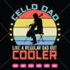 Cello Dad Like A Regular Dad But Cooler SVG Fathers Day