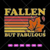 Fallen But Fabulous SVG,