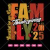 Family Thanksgiving 2025 SVG, Thanksgiving Family Reunion SVG PNG DXF EPS