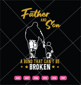 Father And Son A Bond That Can't Be Broken SVG Father And Son