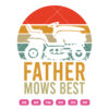 Father Mows Best SVG Funny Father's Day