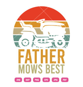 Father Mows Best SVG Funny Father's Day