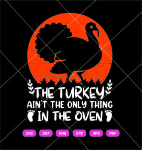 I’m Just Here For The Turkey SVG