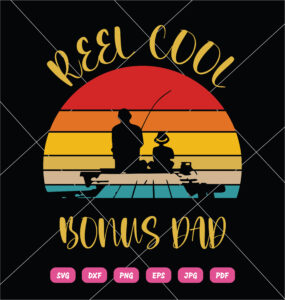 Reel Cool Bonus Dad Fishing SVG Father's Day