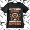 Sorry I Was Not Listening SVG, I Was Thinking About Hunting SVG, Love Hunting SVG