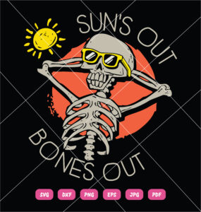 Sun's Out Bones Out SVG Skeleton