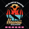 The Island Of Paradise Hawaii Beach Paradise SVG Surfing