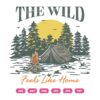 The Wild Feels Like Home SVG, Camping Lover SVG PNG DXF EPS