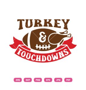 Turkey And Touchdowns SVG,