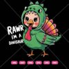 Turkey Rawr Im A Dinosaur SVG, Turkey Rex SVG PNG DXF EPS