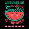 Watermelons Are The Smiles Of Summer SVG, Summer SVG, Watermelon SVG
