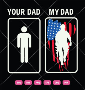 Your Dad My Dad SVG America Flag Father Day