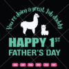 You're Doing A Great Job Daddy Happy 1st Fathar's Day Lalama Dad