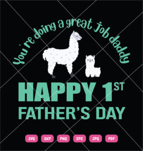 You're Doing A Great Job Daddy Happy 1st Fathar's Day Lalama Dad